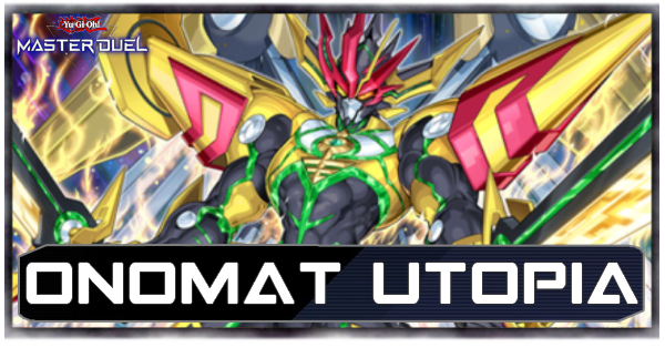 Onomat Utopia Deck List & Card Guide | Yu-Gi-Oh! Master DuelGame8