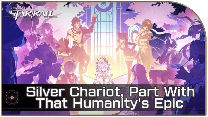 Honkai Star Rail - Silver Chariot, Part With That Humanity