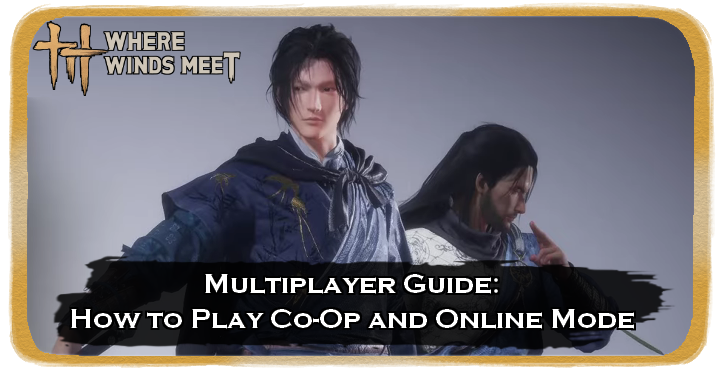 WWM - Multiplayer Guide: How to Play Co-Op and Online Mode