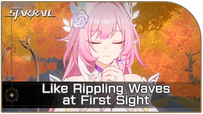 Honkai Star Rail - How to Get Like Rippling Waves at First Sight