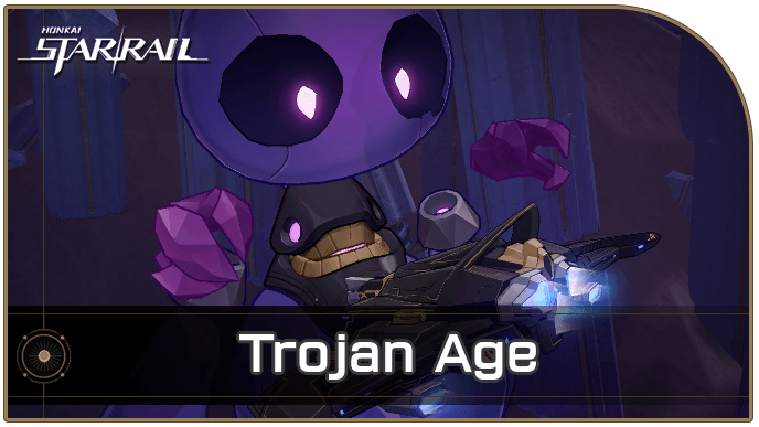 Honkai Star Rail - How to Get Trojan Age