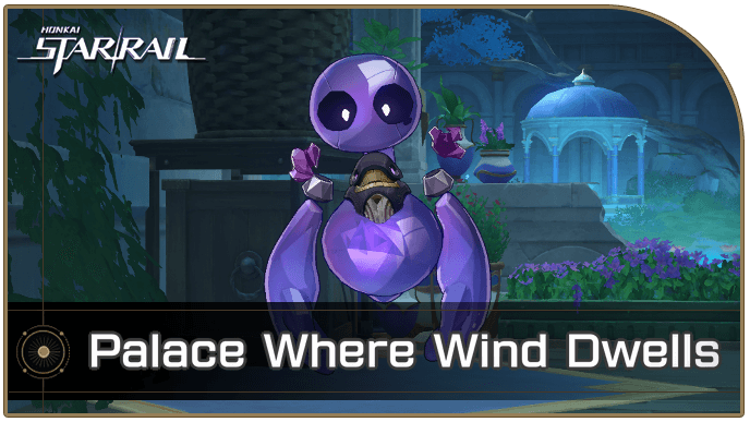 Honkai Star Rail - How to Get Palace Where Wind Dwells