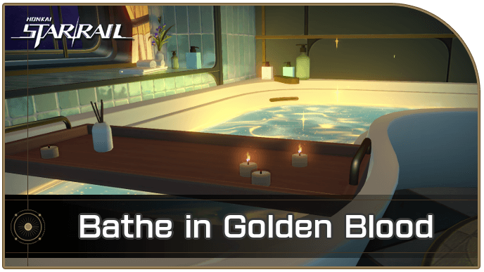 Honkai Star Rail - How to Get Bathe in Golden Blood