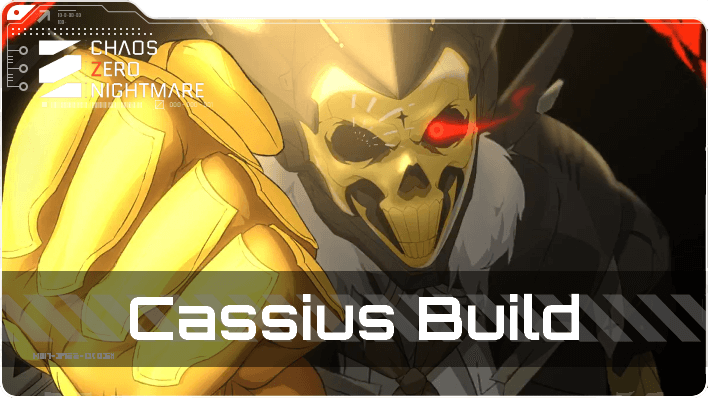Chaos Zero Nightmare - Cassius Build Top Banner