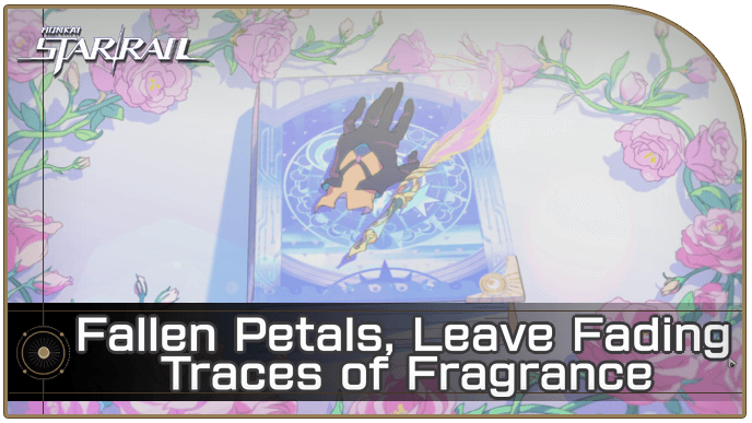 Honkai Star Rail - Fallen Petals, Leave Fading Traces of Fragrance