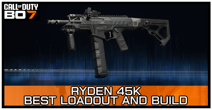 Black Ops 7 - Ryden 45K Best Loadout and Build
