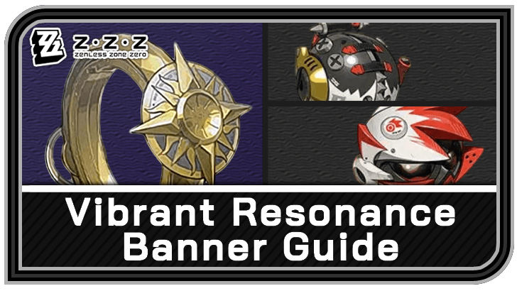 Zenless Zone Zero - Vibrant Resonance Schedule and Rates