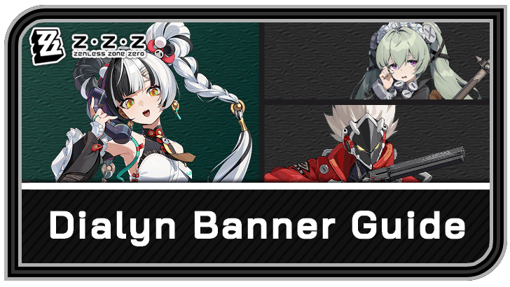 Zenless Zone Zero - Dialyn Banner Schedule and Rates