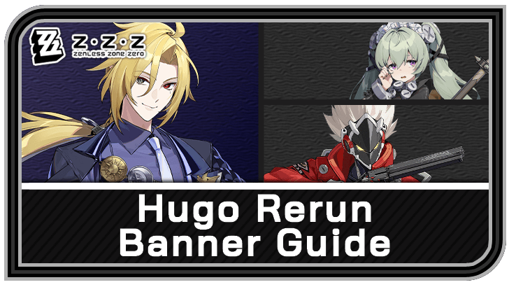 Zenless Zone Zero - Hugo Banner Schedule and Rates