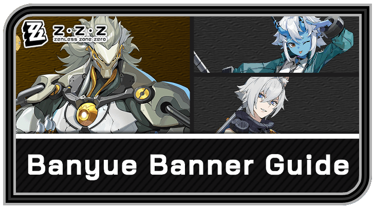 Zenless Zone Zero - Banyue Banner Schedule and Rates