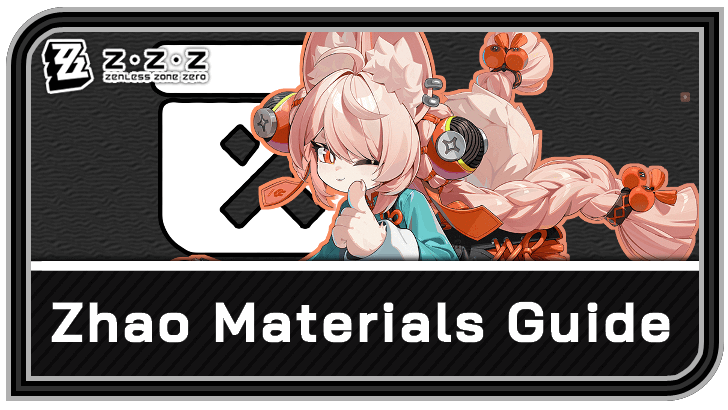 Zenless Zone Zero Zhao Promotion and Skill Materials Pre-Farm Guide