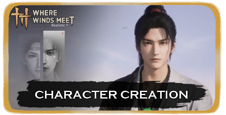 Where Winds Meet Character Creation Guide