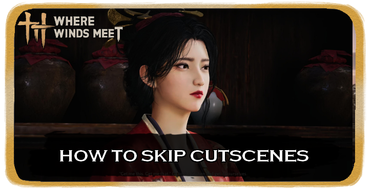 WWM - How to Skip Cutscenes