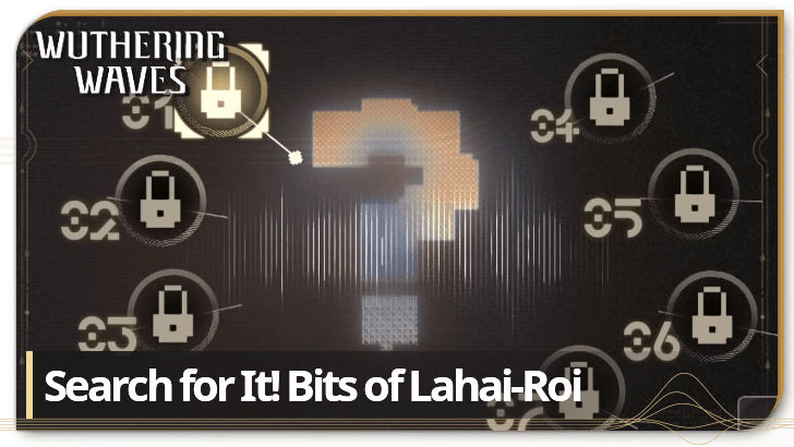 Wuthering Waves - Search for It! Bits of Lahai-Roi