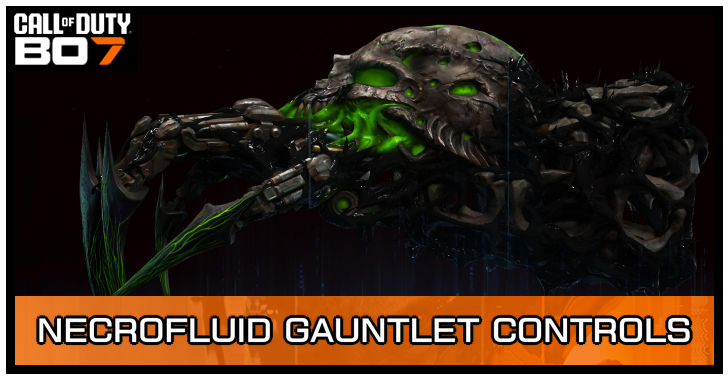 Necrofluid Gauntlet Controls