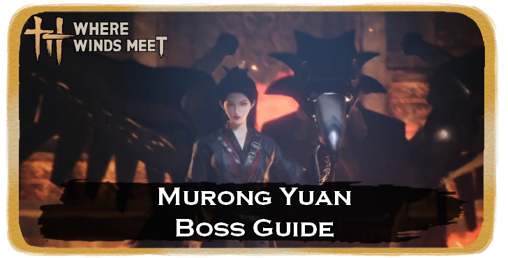 Where Winds Meet Murong Yuan Location and How to Beat