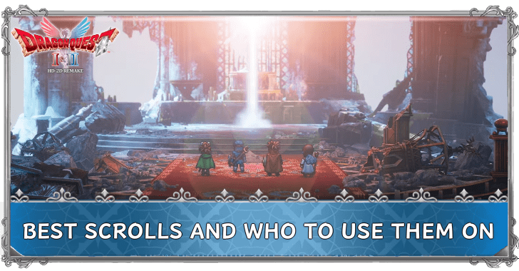 Dragon Quest 2 - Best Scrolls and Who to Use