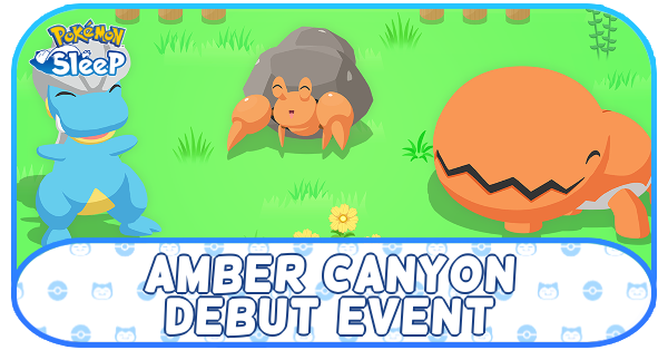 Pokemon Sleep - Amber Canyon Debut Event