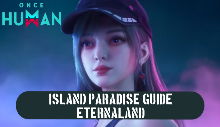 Once Human - Island Paradise Eternaland. mode:show