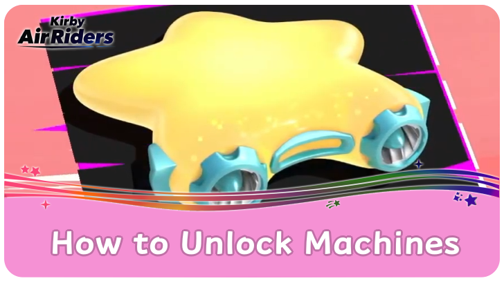 Kirby Air Riders How to Unlock Machines