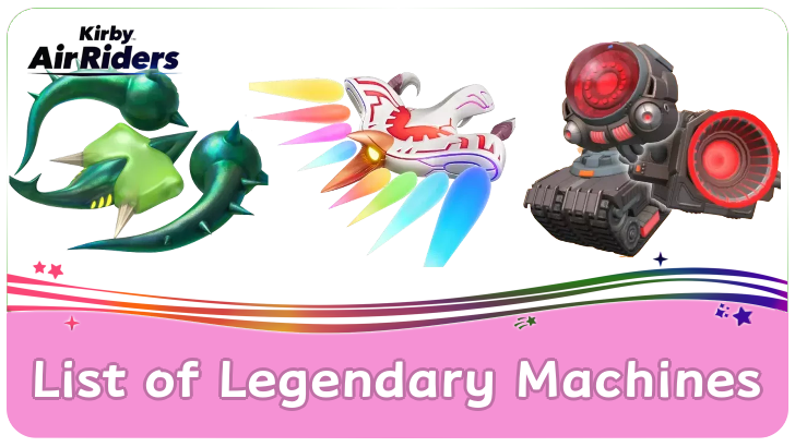 Kirby Air Riders - List of All Legendary Machines