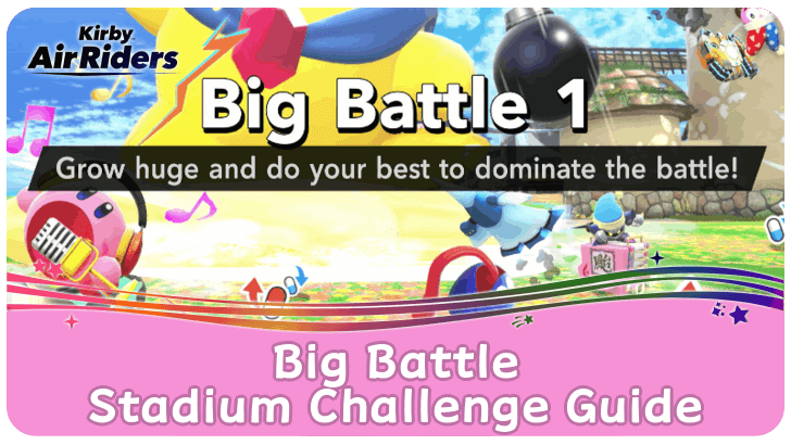 Kirby Air Riders Big Battle Stadium Challenge Guide