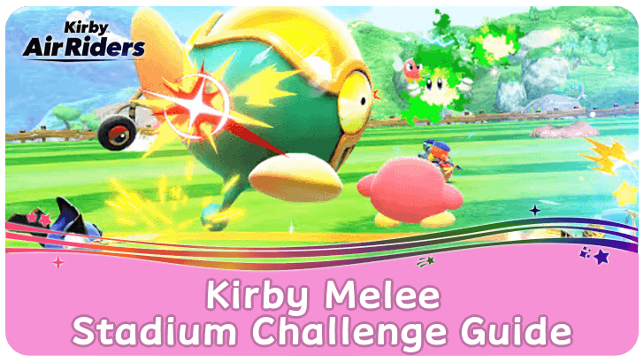 Kirby Air Riders Kirby Melee Stadium Challenge Guide