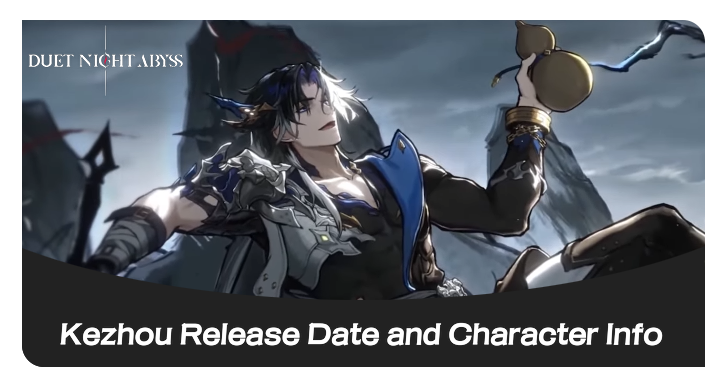 Kezhou Release Date and Character Info