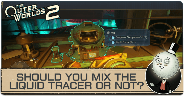 The Outer Worlds 2 Mix Liquid Tracer or Not