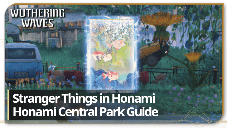 Wuthering Waves - Honami Central Park Best Exploration Route Guide