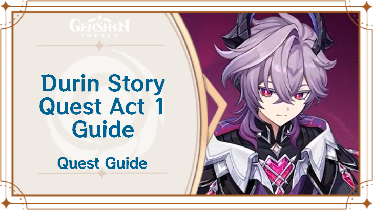 Genshin Impact - Durin Story Quest Act 1 - The Magic Known as Storytelling Quest Guide