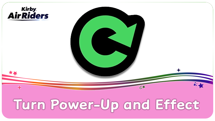 Kirby Air Riders - Turn Power-Up and Effect