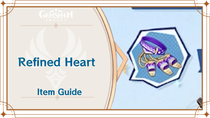 Genshin Impact - Refined Heart Refinement Material Guide