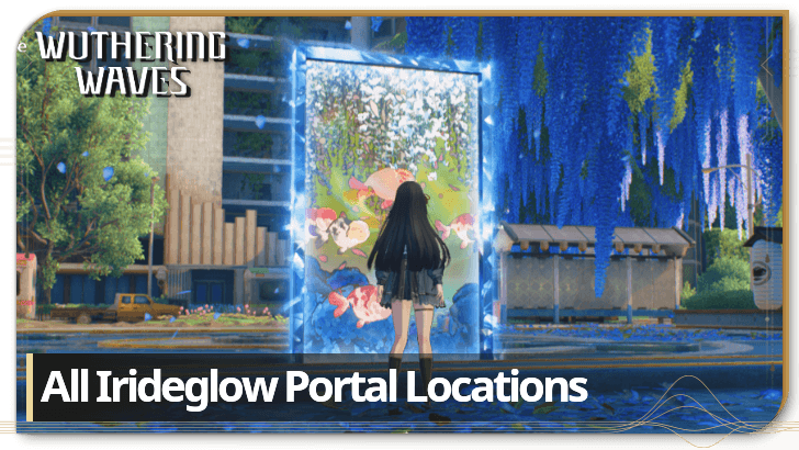 Wuthering Waves Irideglow Portal Location