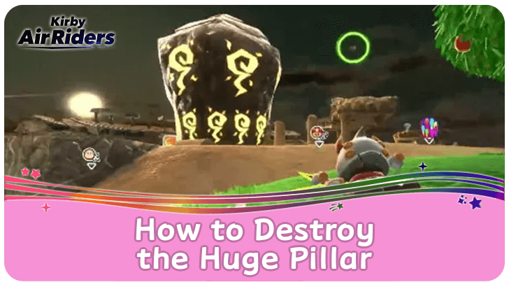 Kirby Air Riders - How to Destroy the Huge Pillar