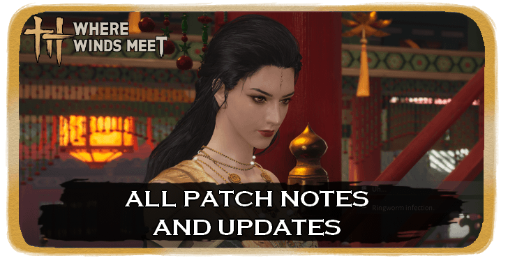 Where Winds Meet All Patch Notes and Updates