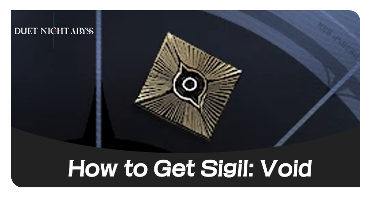 Duet Night Abyss - How to Get Sigil: Void