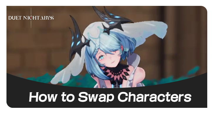 Duet Night Abyss - How to Swap Characters