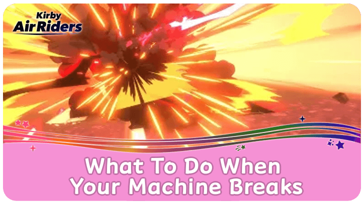 Kirby Air Riders - What To Do When Your Machine Breaks