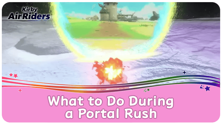 Kirby Air Riders - What to Do During a Portal Rush