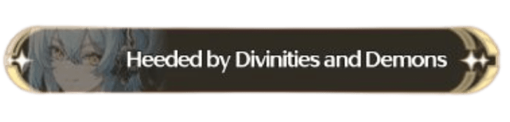 Heeded by Divinities and Demons