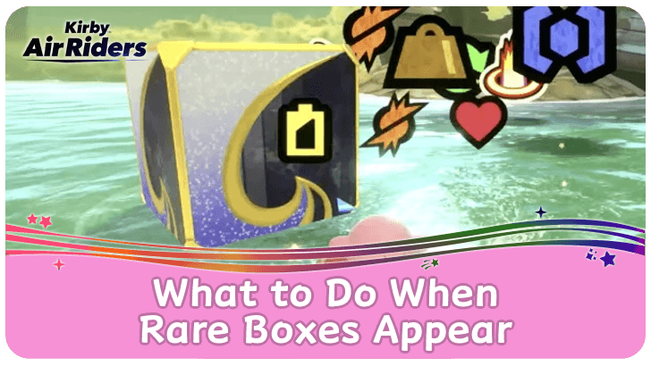 Kirby Air Riders - What to Do When Rare Boxes Appear