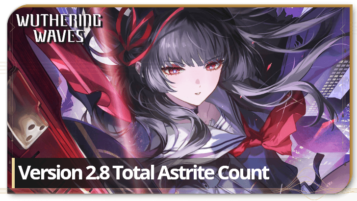 Wuthering Waves Version 2.8 Total Astrite Count