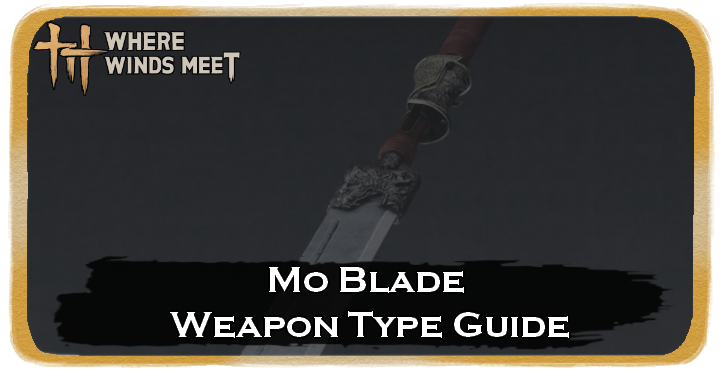 Mo Blade Weapon Type Guide