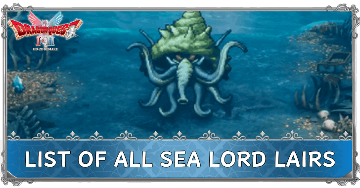 DRAGON QUEST I & II HD-2D Remake List of All Sea Lord Lairs