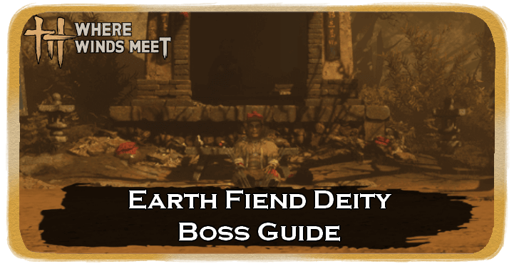 Earth Fiend Deity boss guide