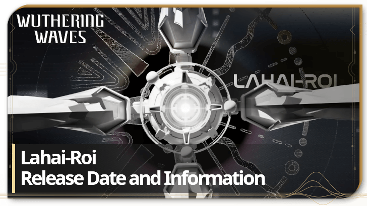 Wuthering Waves Lahai-Roi Release Date and Information