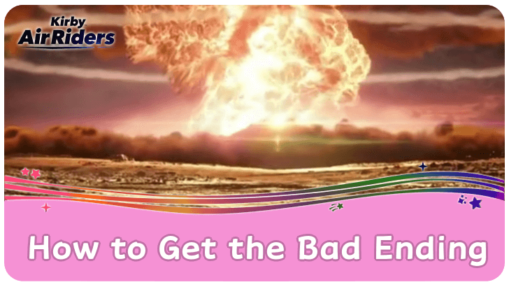 Kirby Air Riders How to Get the Bad Ending