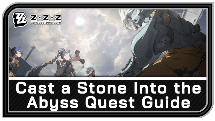 Zenless Zone Zero - Cast a Stone Into the Abyss Commission Guide