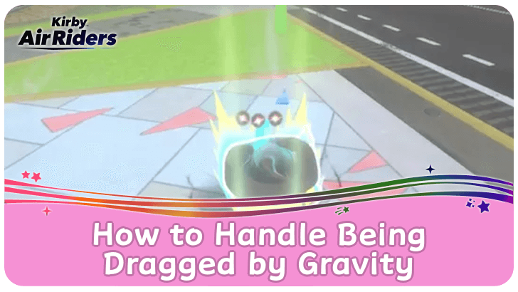 Kirby Air Riders - How to Handle Being Dragged by Gravity